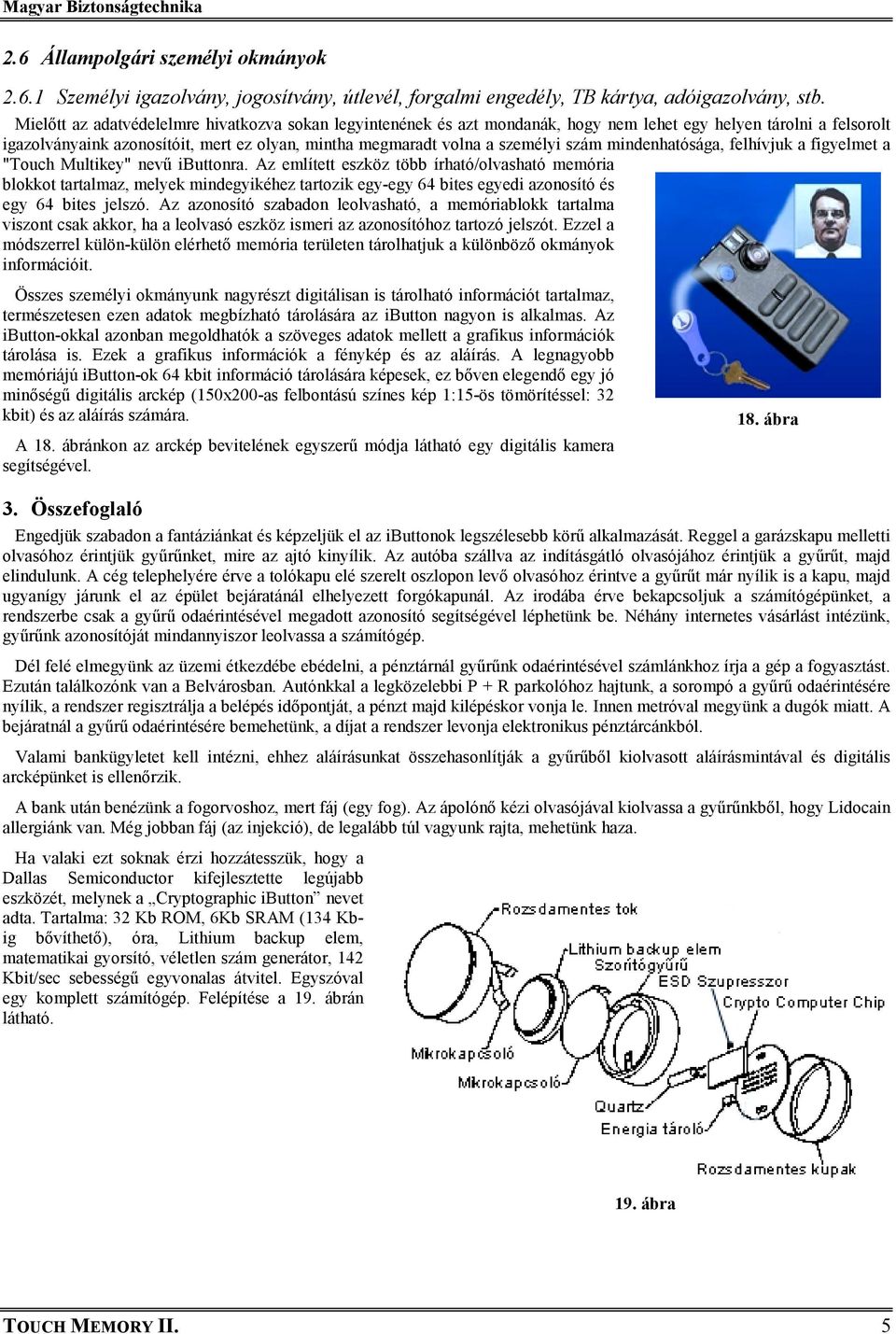 szám mindenhatósága, felhívjuk a figyelmet a "Touch Multikey" nevű ibuttonra.