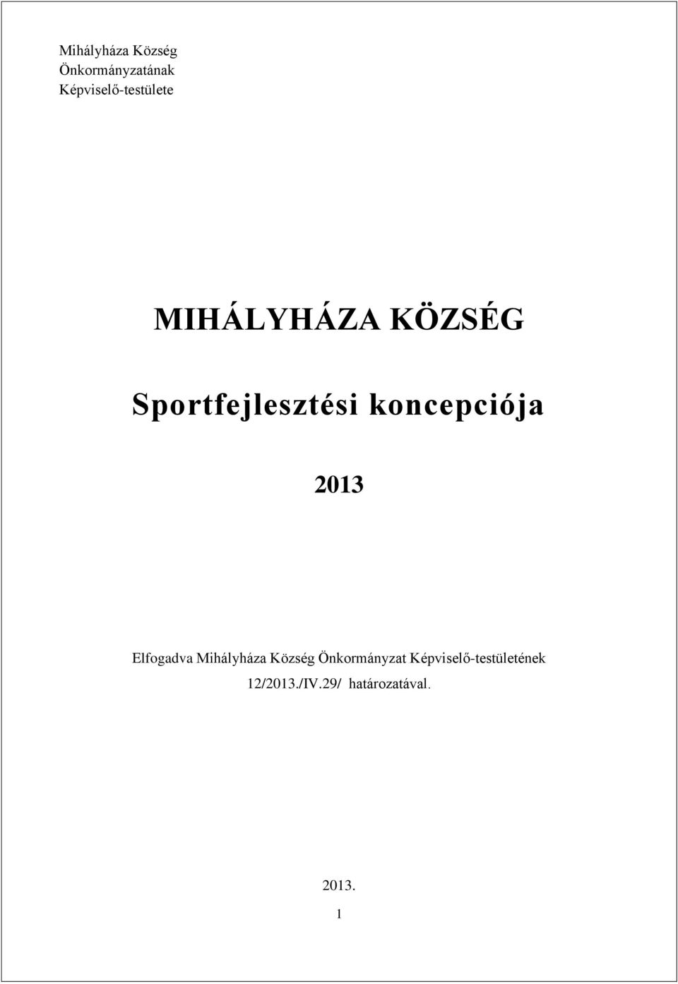 Sportfejlesztési koncepciója 2013 Elfogadva