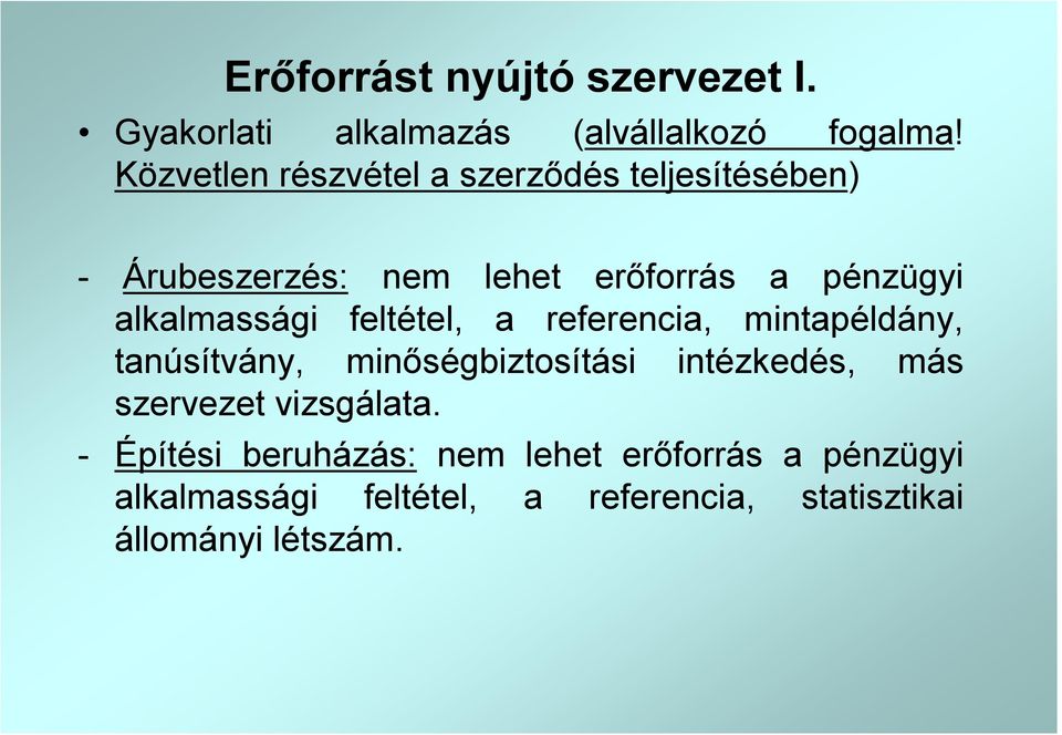 alkalmassági feltétel, a referencia, mintapéldány, tanúsítvány, minőségbiztosítási intézkedés, más