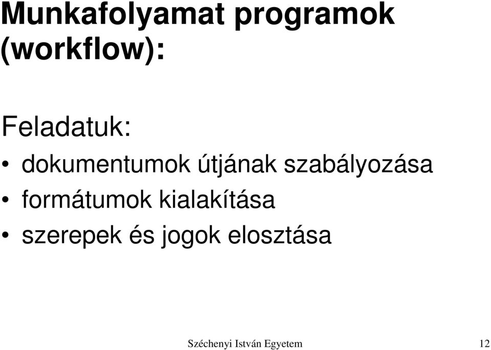 szabályozása formátumok kialakítása