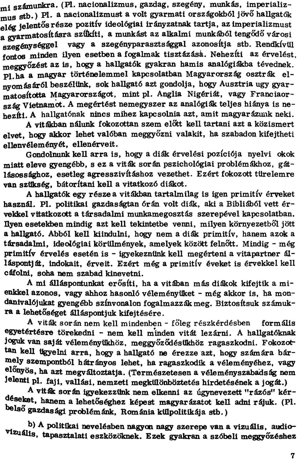 tengődő városi szegénységgel vagy a szegényparasztsággal azonosítja stb. Rendkívül fontos minden ilyen esetben a fogalmak tisztázási.