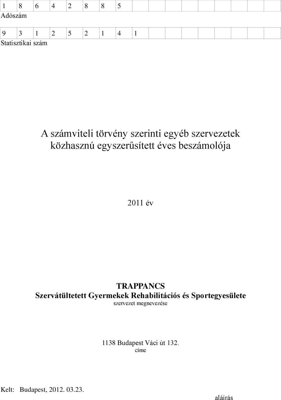 2011 év TRAPPANCS Szervátültetett Gyermekek Rehabilitációs és Sportegyesülete