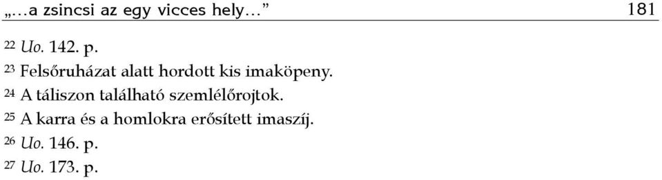 24 A táliszon található szemlélőrojtok.