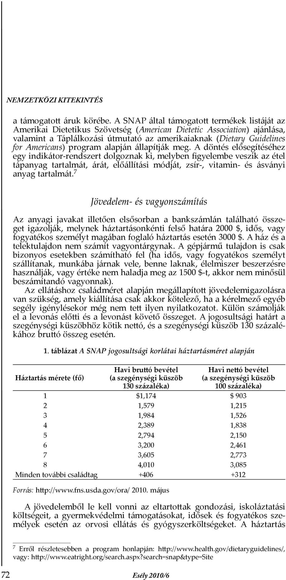 Americans) program alapján állapítják meg.