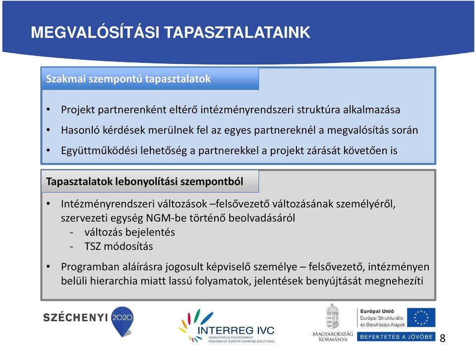 szempontból Intézményrendszeri változások felsővezető változásának személyéről, szervezeti egység NGM-be történő beolvadásáról - változás bejelentés - TSZ