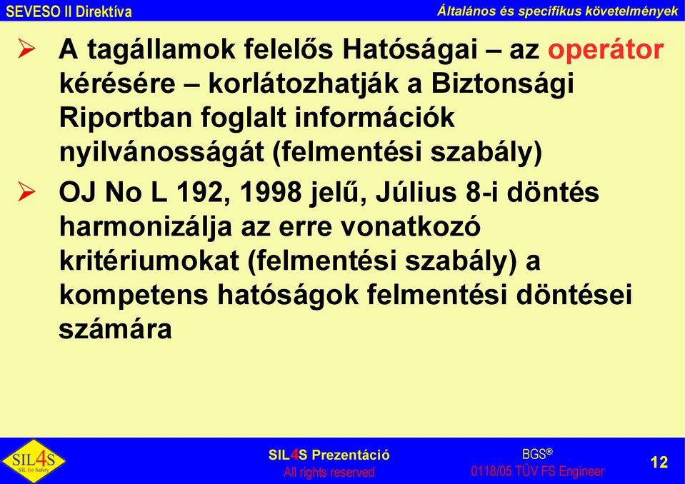 (felmentési szabály) OJ No L 192, 1998 jelű, Július 8-i döntés harmonizálja az erre