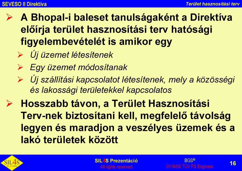 kapcsolatot létesítenek, mely a közösségi és lakossági területekkel kapcsolatos Hosszabb távon, a Terület