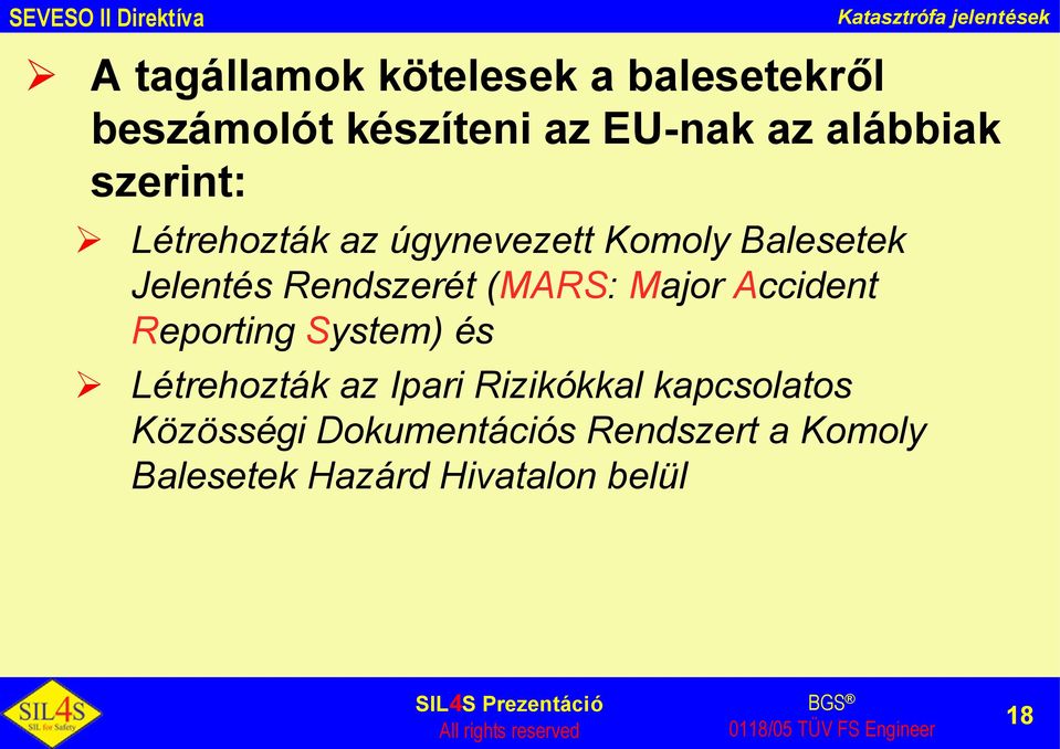 Rendszerét (MARS: Major Accident Reporting System) és Létrehozták az Ipari Rizikókkal