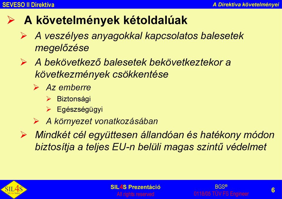 következmények csökkentése Az emberre Biztonsági Egészségügyi A környezet