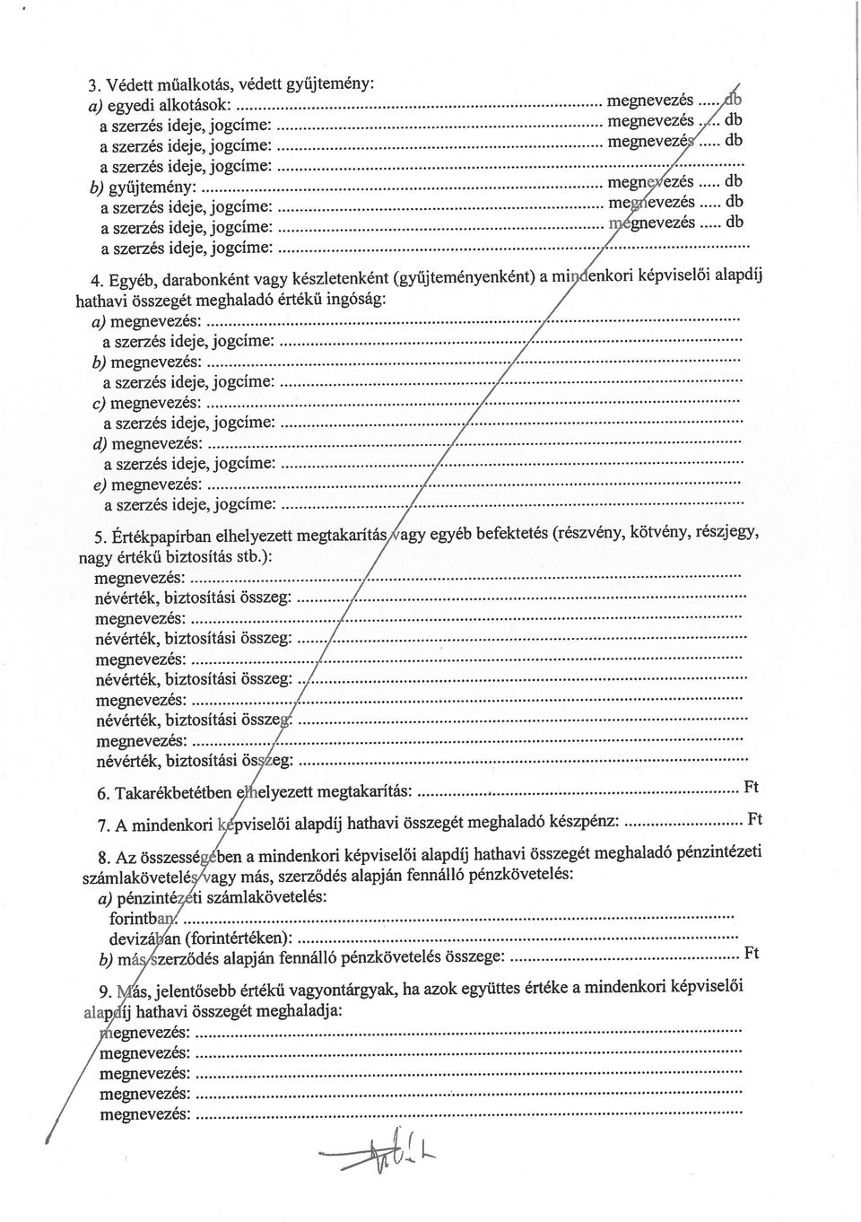 db d,) e) 5. Értékpapírbari elhelyezett megtakarítás vagy egyéb befektetés (részvény, kötvény, részjegy, 4.