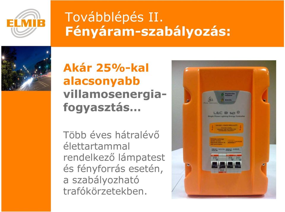 villamosnrgiafogyasztás Több évs hátralévı