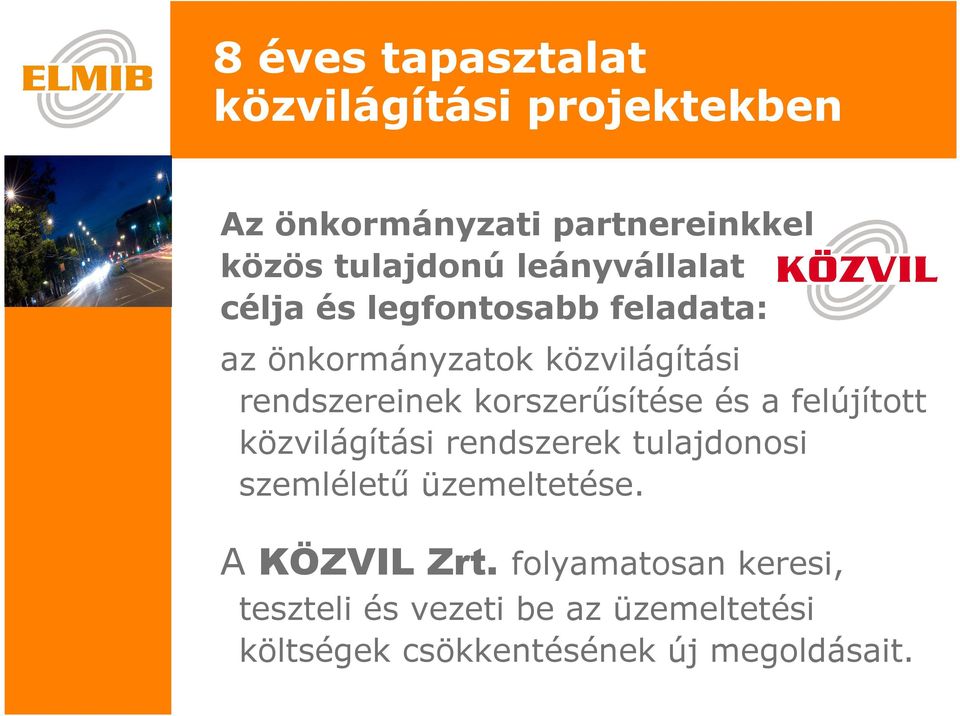 korszrősítés és a flújított közvilágítási rndszrk tulajdonosi szmléltő üzmlttés.