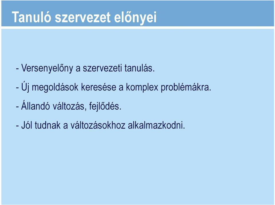 - Új megoldások keresése a komplex