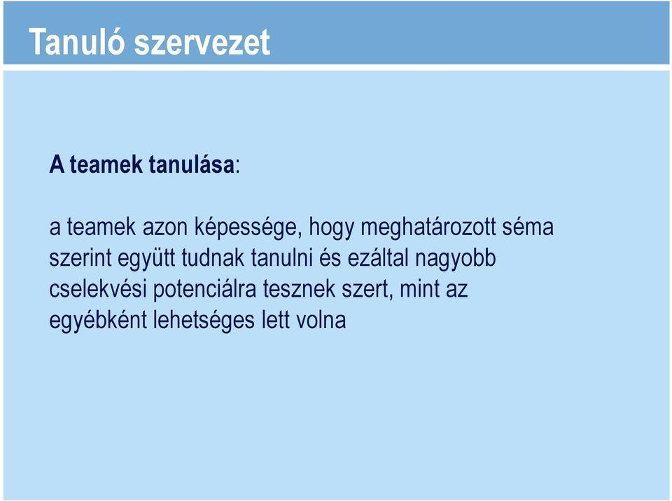 tudnak tanulni és ezáltal nagyobb cselekvési