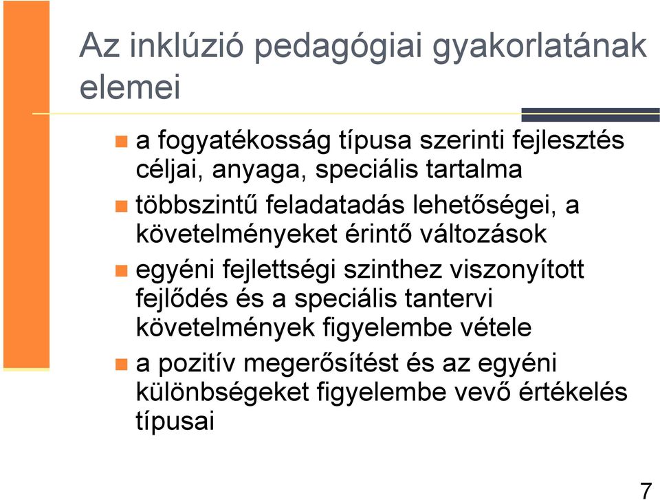 változások egyéni fejlettségi szinthez viszonyított fejlődés és a speciális tantervi