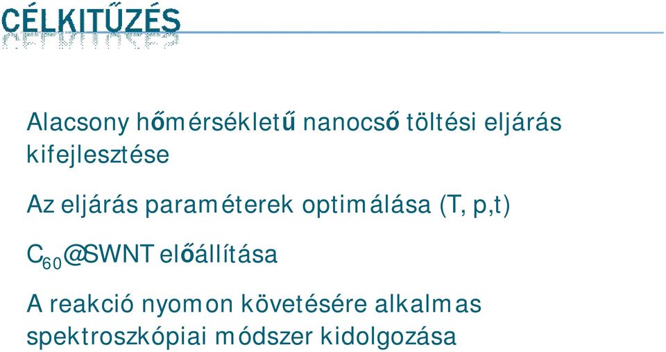 (T, p,t) C 60 @SWNT előállítása A reakciónyomon