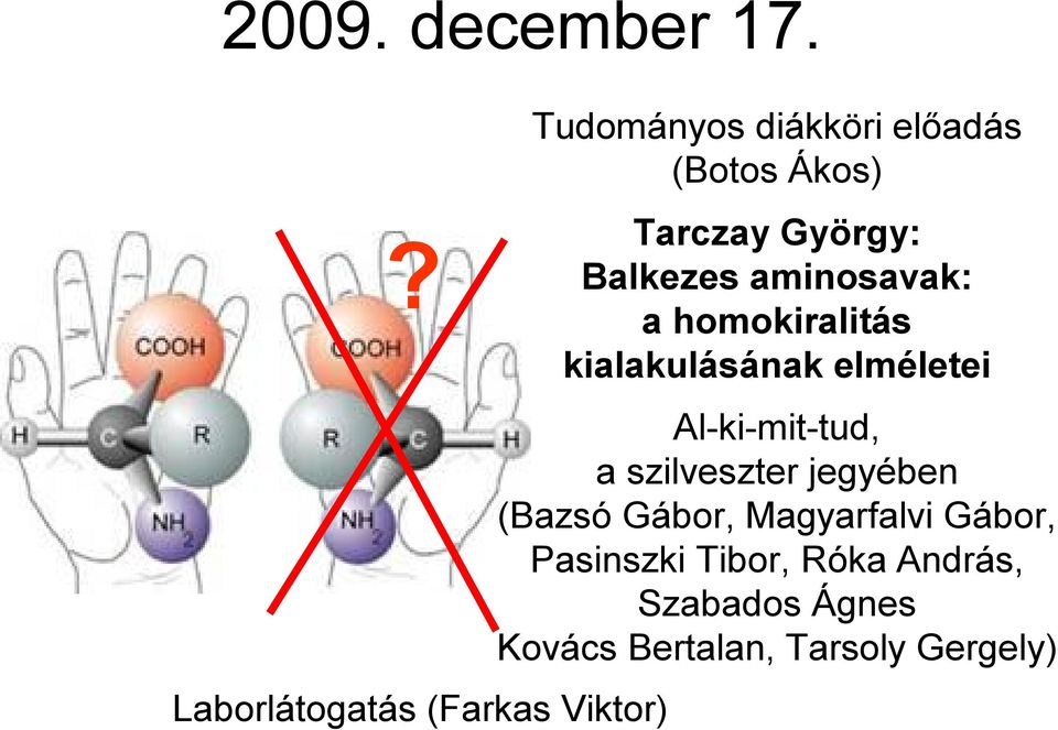 Tarczay György: Balkezes aminosavak: a homokiralitás kialakulásának elméletei