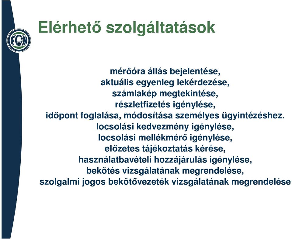 locsolási kedvezmény igénylése, locsolási mellékmérő igénylése, előzetes tájékoztatás kérése,