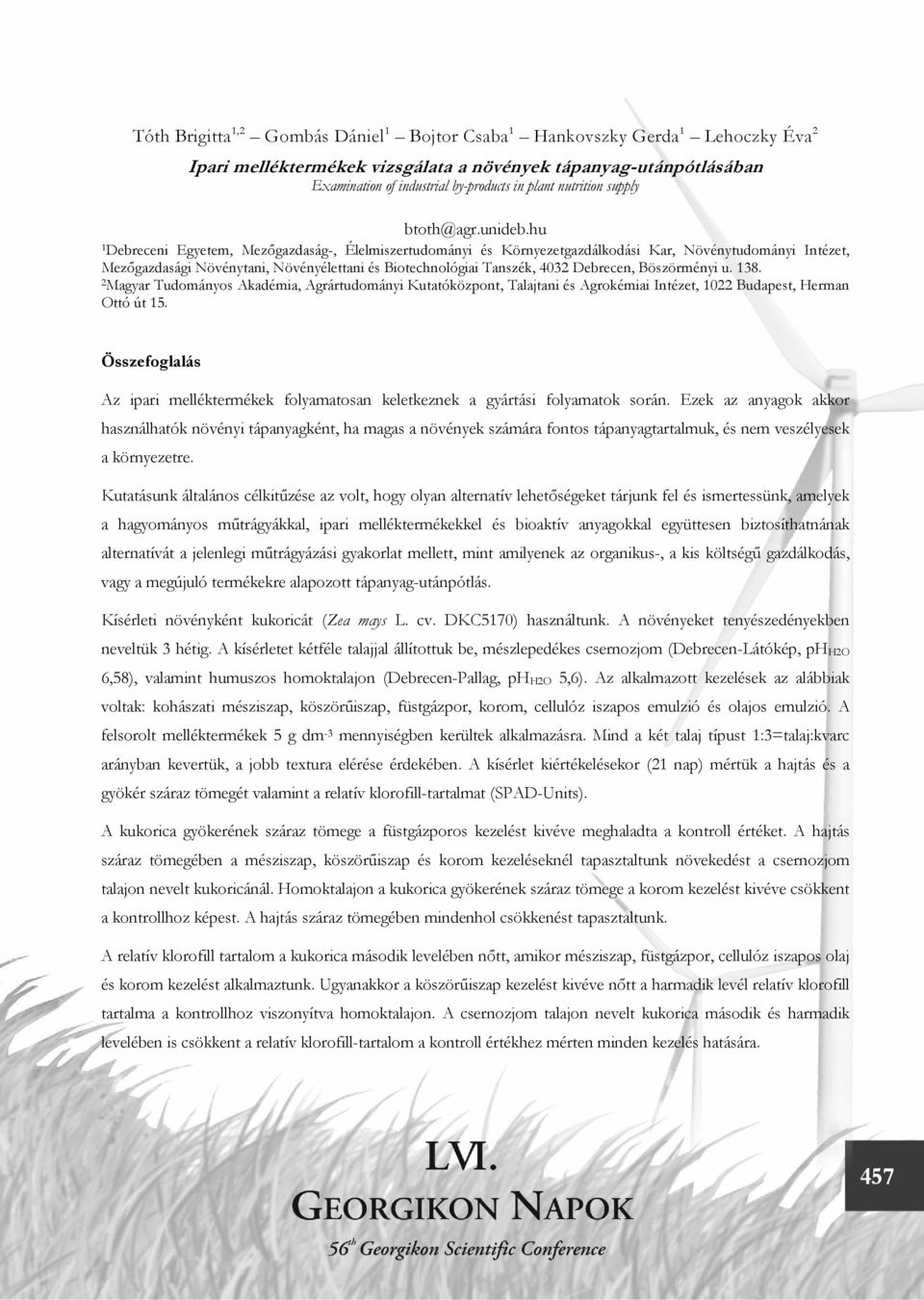 hu 1 Debreceni Egyetem, Mezőgazdaság-, Élelmiszertudományi és Környezetgazdálkodási Kar, Növénytudományi Intézet, Mezőgazdasági Növénytani, Növényélettani és Biotechnológiai Tanszék, 4032 Debrecen,