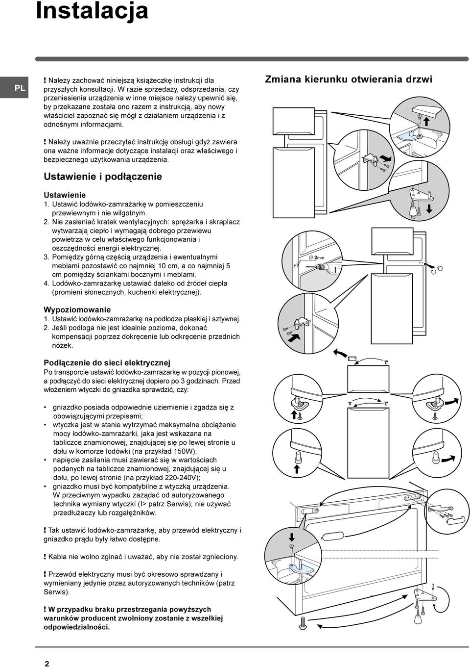 urz¹dzenia i z odnoœnymi informacjami.! Nale y uwa nie przeczytaæ instrukcjê obs³ugi gdy zawiera ona wa ne informacje dotycz¹ce instalacji oraz w³aœciwego i bezpiecznego u ytkowania urz¹dzenia.