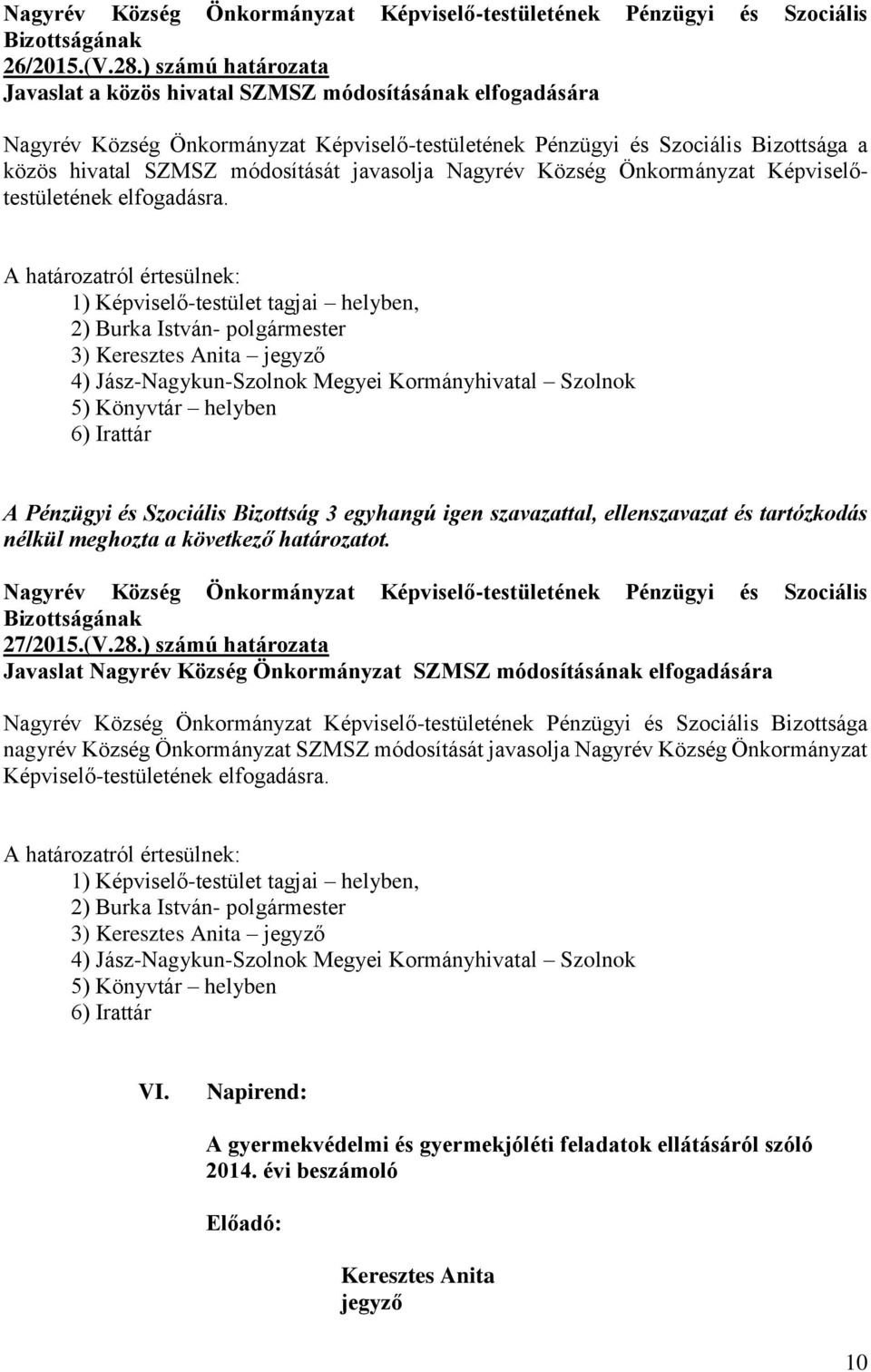 Község Önkormányzat Képviselőtestületének elfogadásra. 27/2015.(V.28.