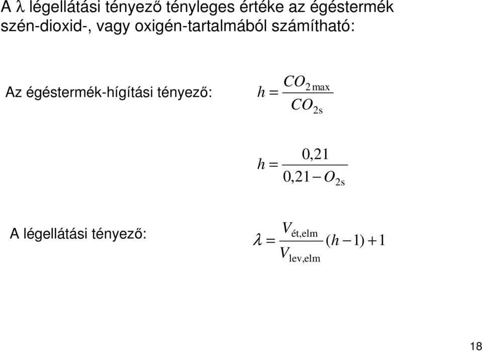 égéstermék-hígítási tényezı: h = CO CO 2max 2s h = 0,21