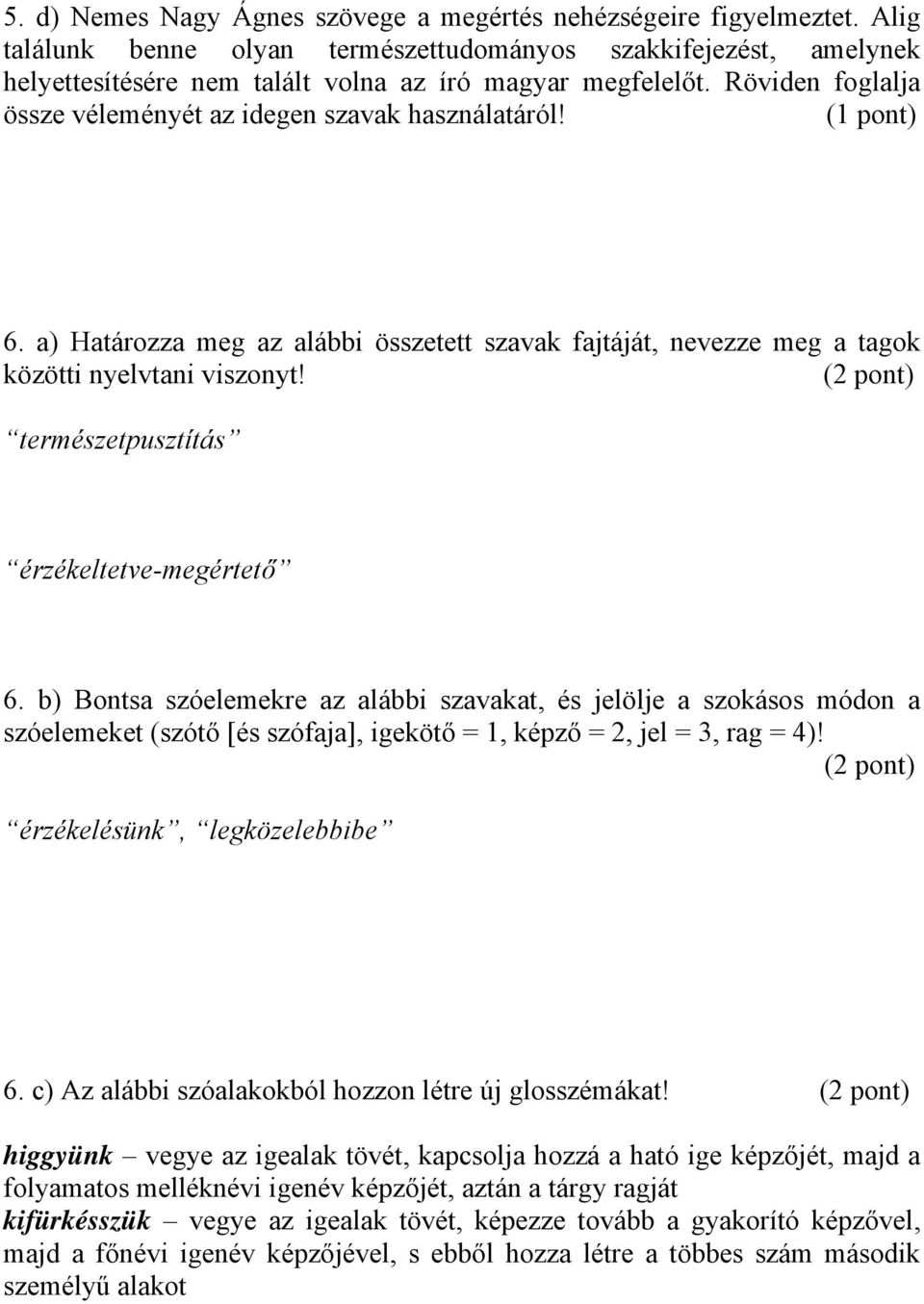 (2 pont) természetpusztítás érzékeltetve-megértető 6.