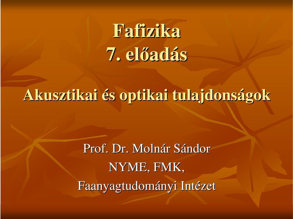 optikai tulajdonságok Prof. Dr.