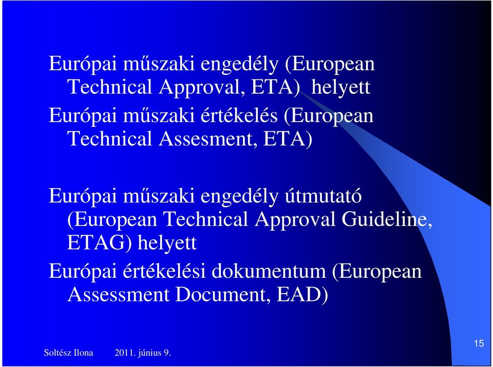 mőszaki engedély útmutató (European Technical Approval Guideline, ETAG)