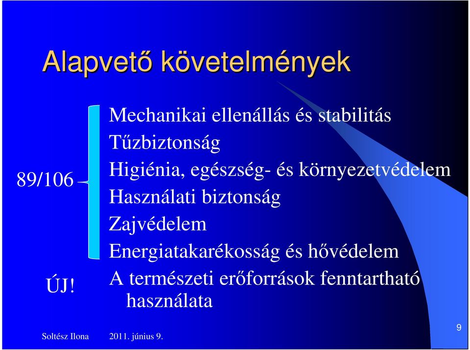 egészség- és környezetvédelem Használati biztonság