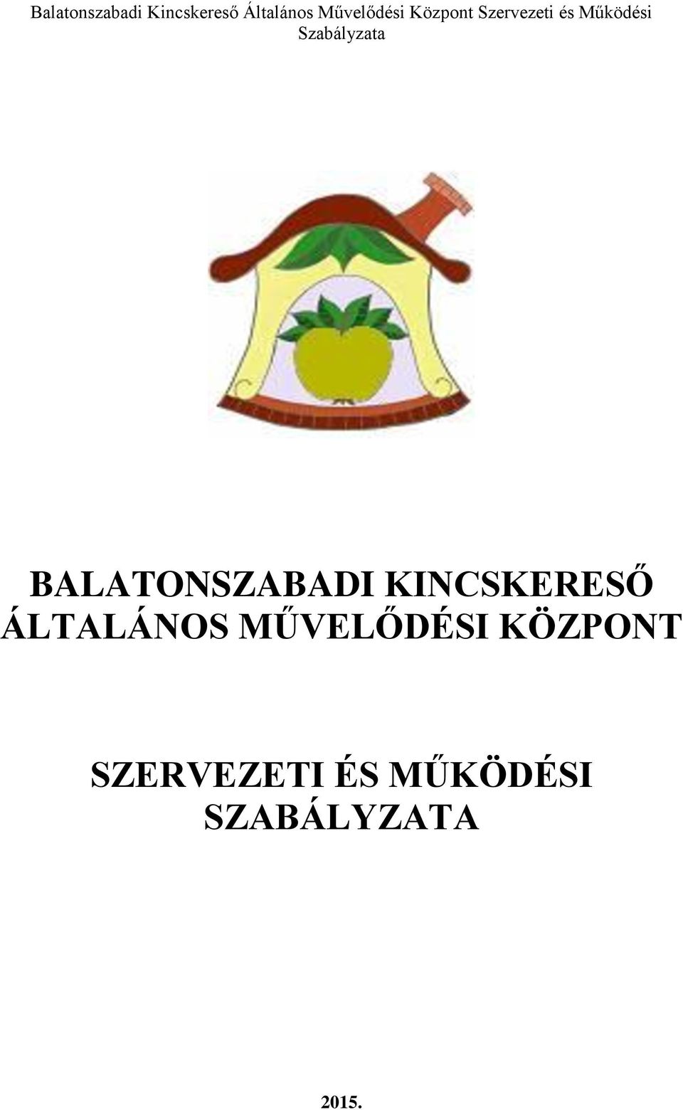 Szabályzata BALATONSZABADI KINCSKERESŐ