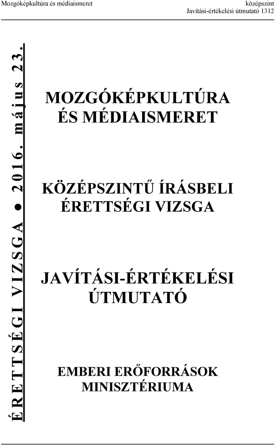 MOZGÓKÉPKULTÚRA ÉS MÉDIAISMERET KÖZÉPSZINTŰ ÍRÁSBELI