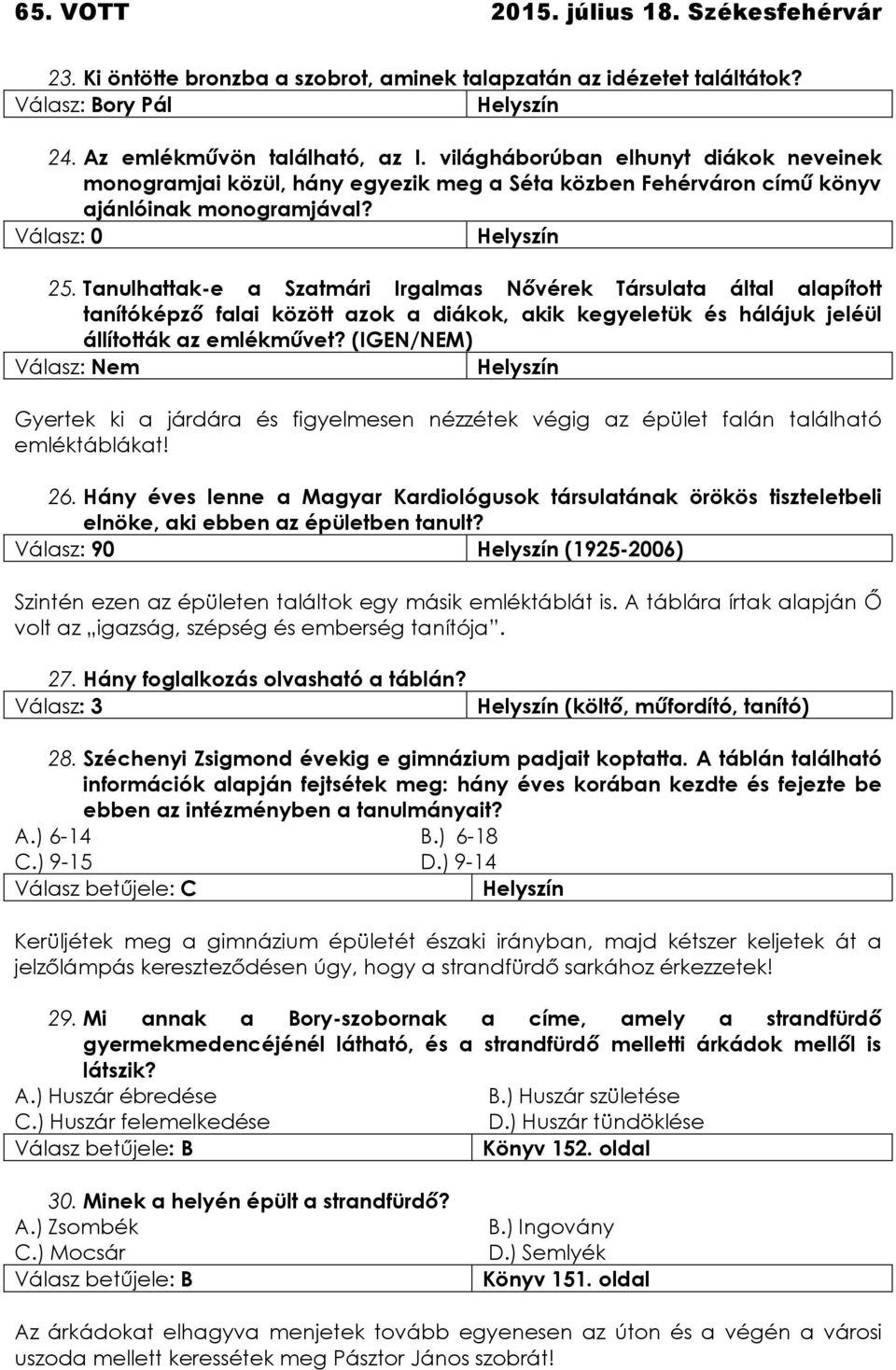 Tanulhattak-e a Szatmári Irgalmas Nővérek Társulata által alapított tanítóképző falai között azok a diákok, akik kegyeletük és hálájuk jeléül állították az emlékművet?