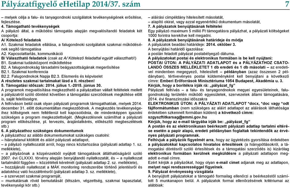 Szakmai feladatok ellátása, a falugondnoki szolgálatok szakmai működésének segítő támogatása A2.