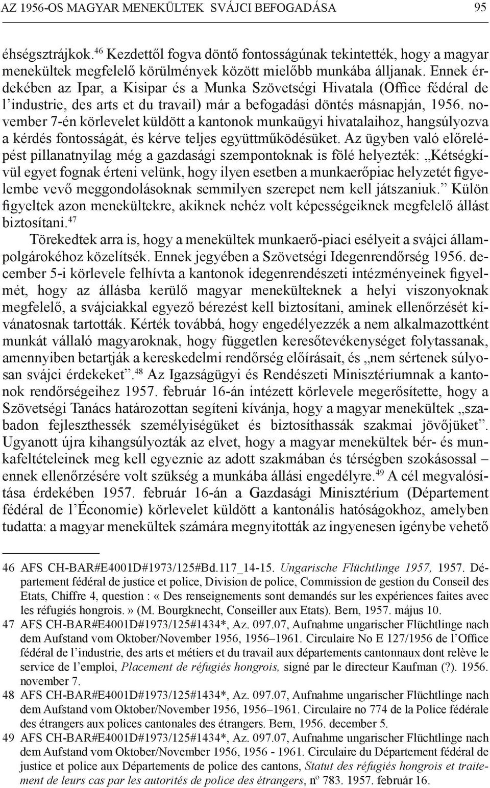 november 7-én körlevelet küldött a kantonok munkaügyi hivatalaihoz, hangsúlyozva a kérdés fontosságát, és kérve teljes együttműködésüket.