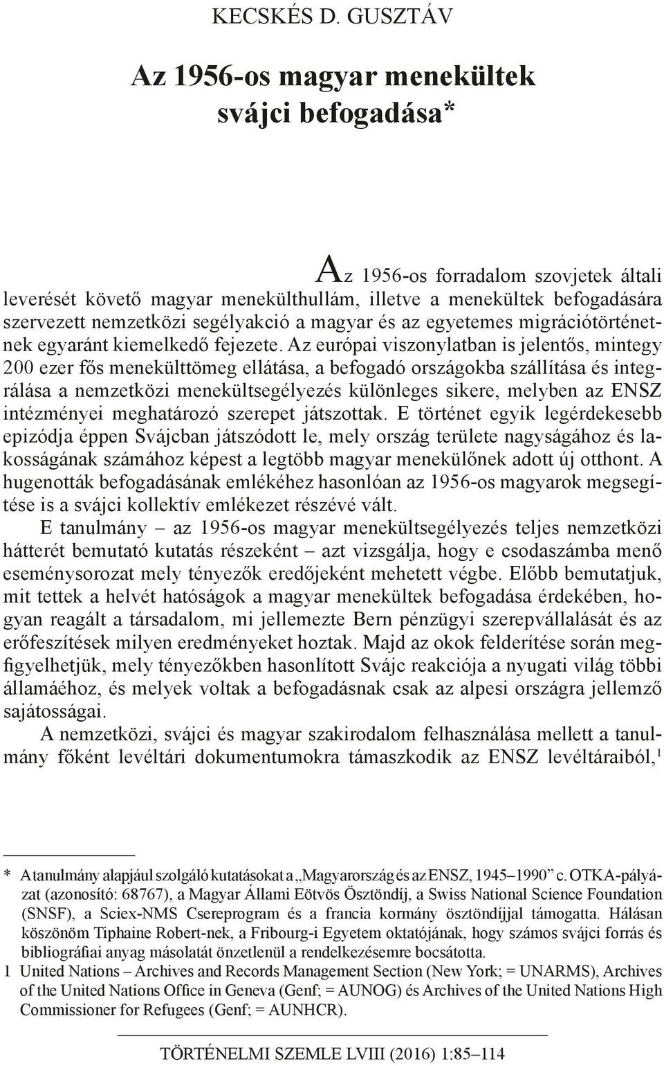 segélyakció a magyar és az egyetemes migrációtörténetnek egyaránt kiemelkedő fejezete.