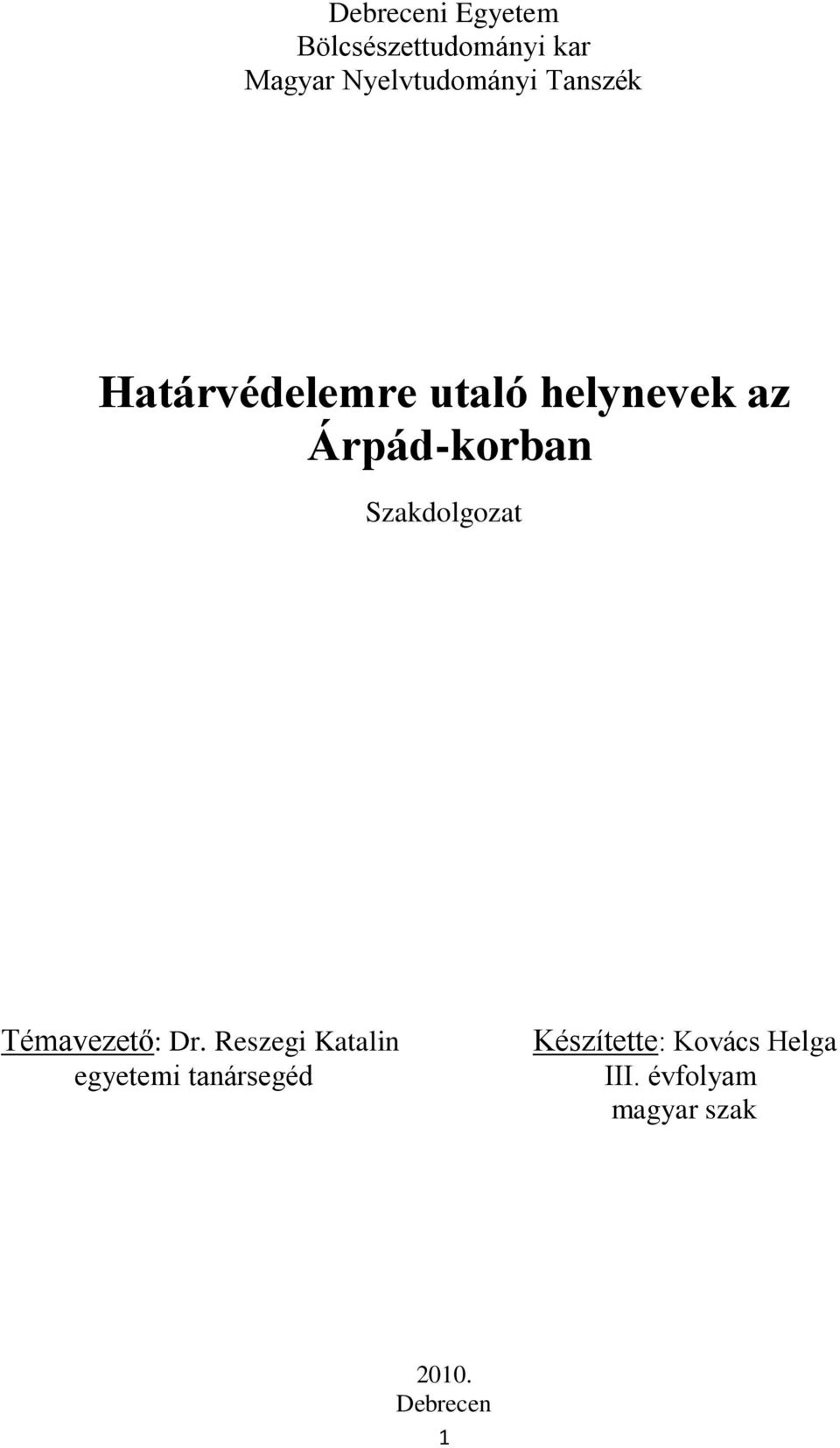Árpád-korban Szakdolgozat Témavezető: Dr.