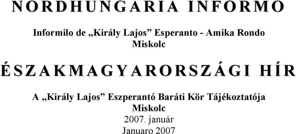 M A G Y A R O R S Z Á G I H Í R A Király Lajos