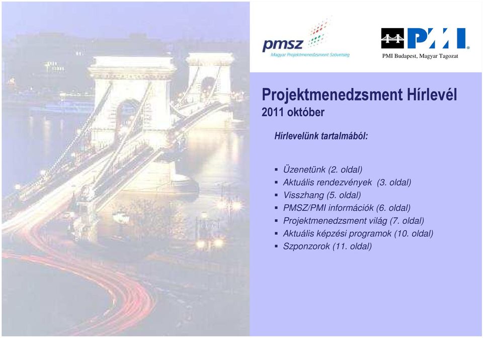 oldal) Visszhang (5. oldal) PMSZ/PMI információk (6.