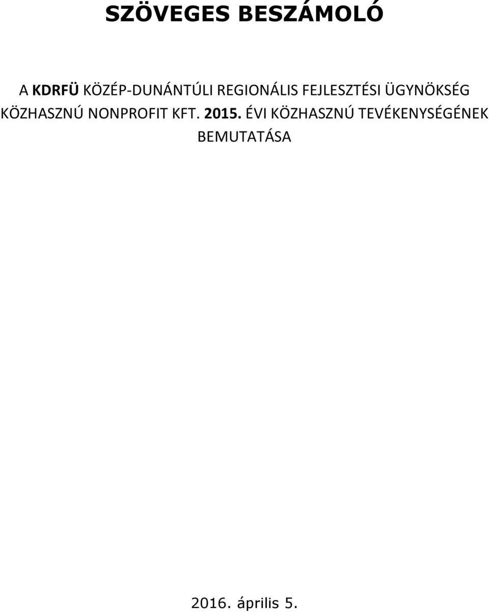 ÜGYNÖKSÉG KÖZHASZNÚ NONPROFIT KFT. 2015.