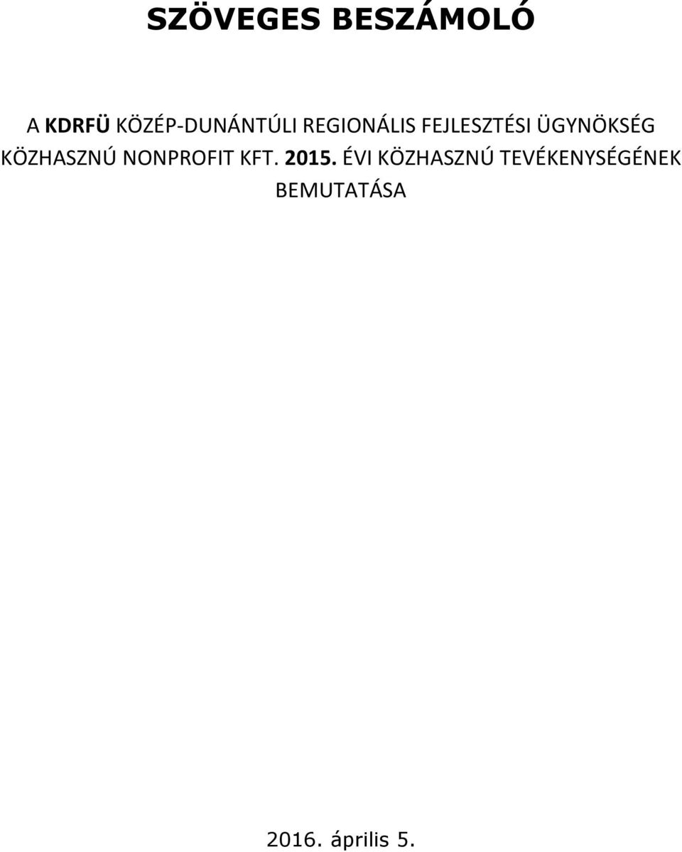 ÜGYNÖKSÉG KÖZHASZNÚ NONPROFIT KFT. 2015.