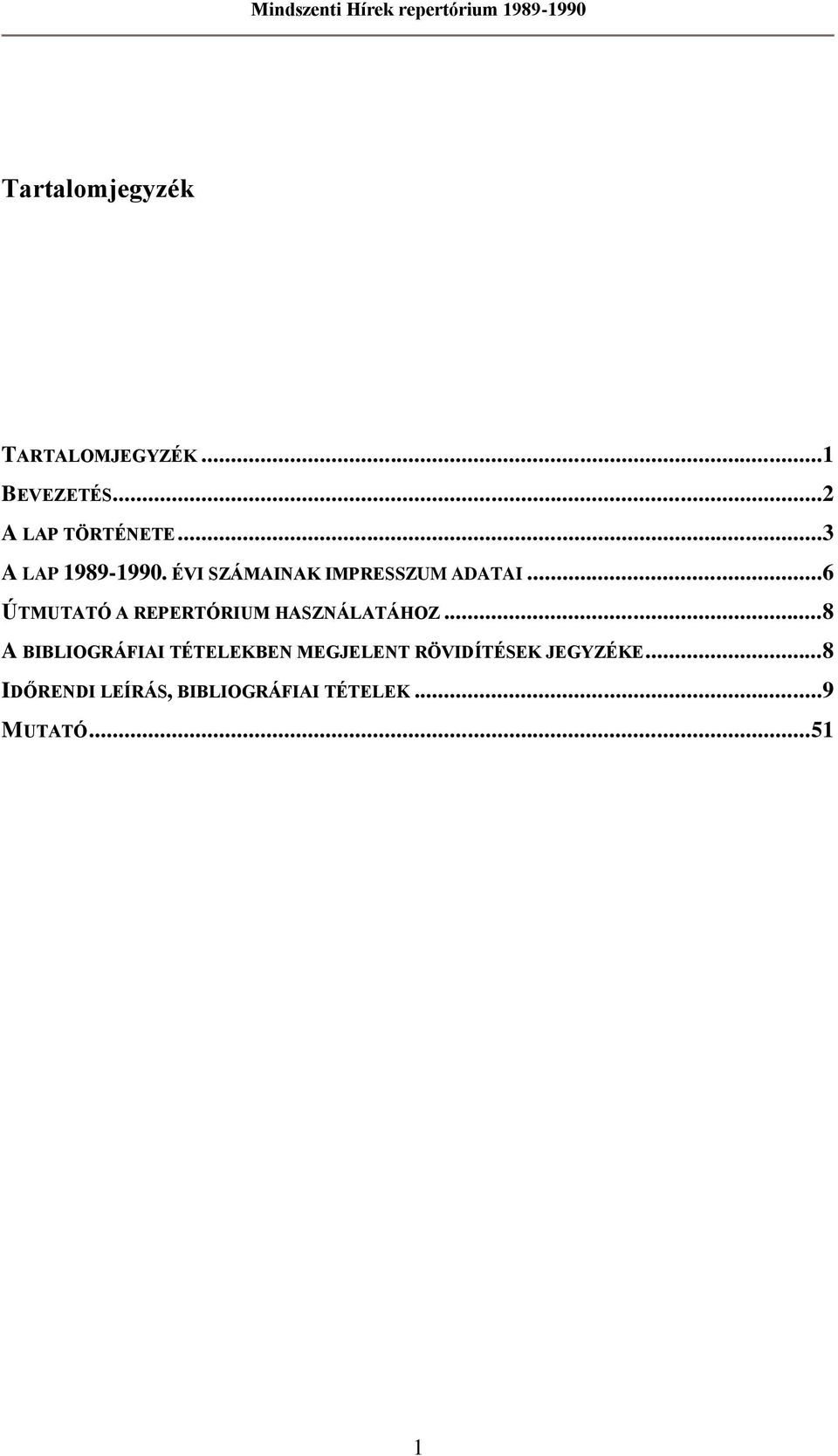 ..6 ÚTMUTATÓ A REPERTÓRIUM HASZNÁLATÁHOZ.