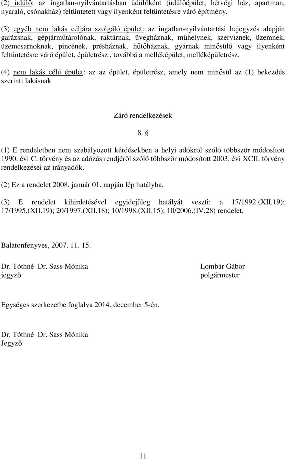 pincének, présháznak, hűtőháznak, gyárnak minősülő vagy ilyenként feltüntetésre váró épület, épületrész, továbbá a melléképület, melléképületrész.