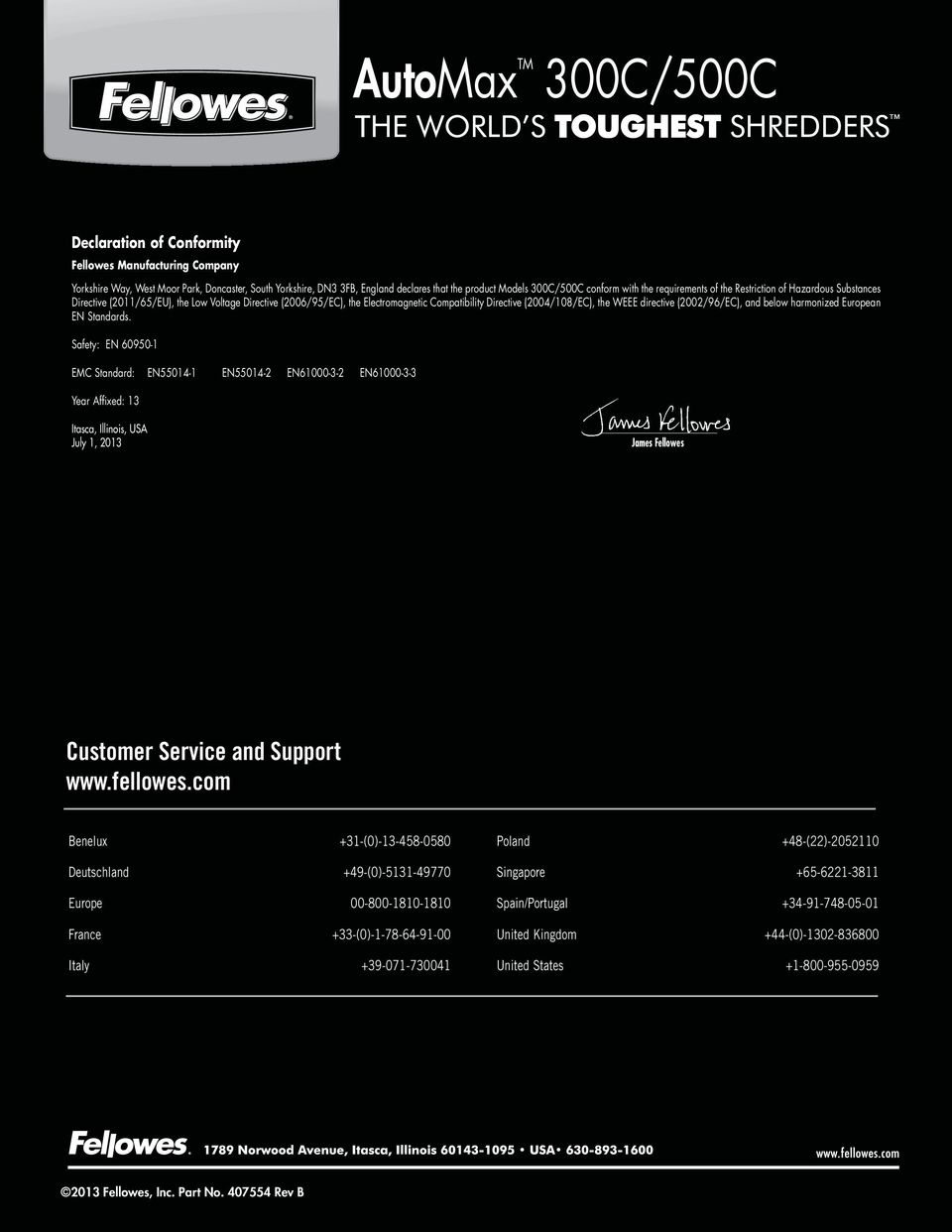 WEEE directive (2002/96/EC), and below harmonized European EN Standards.