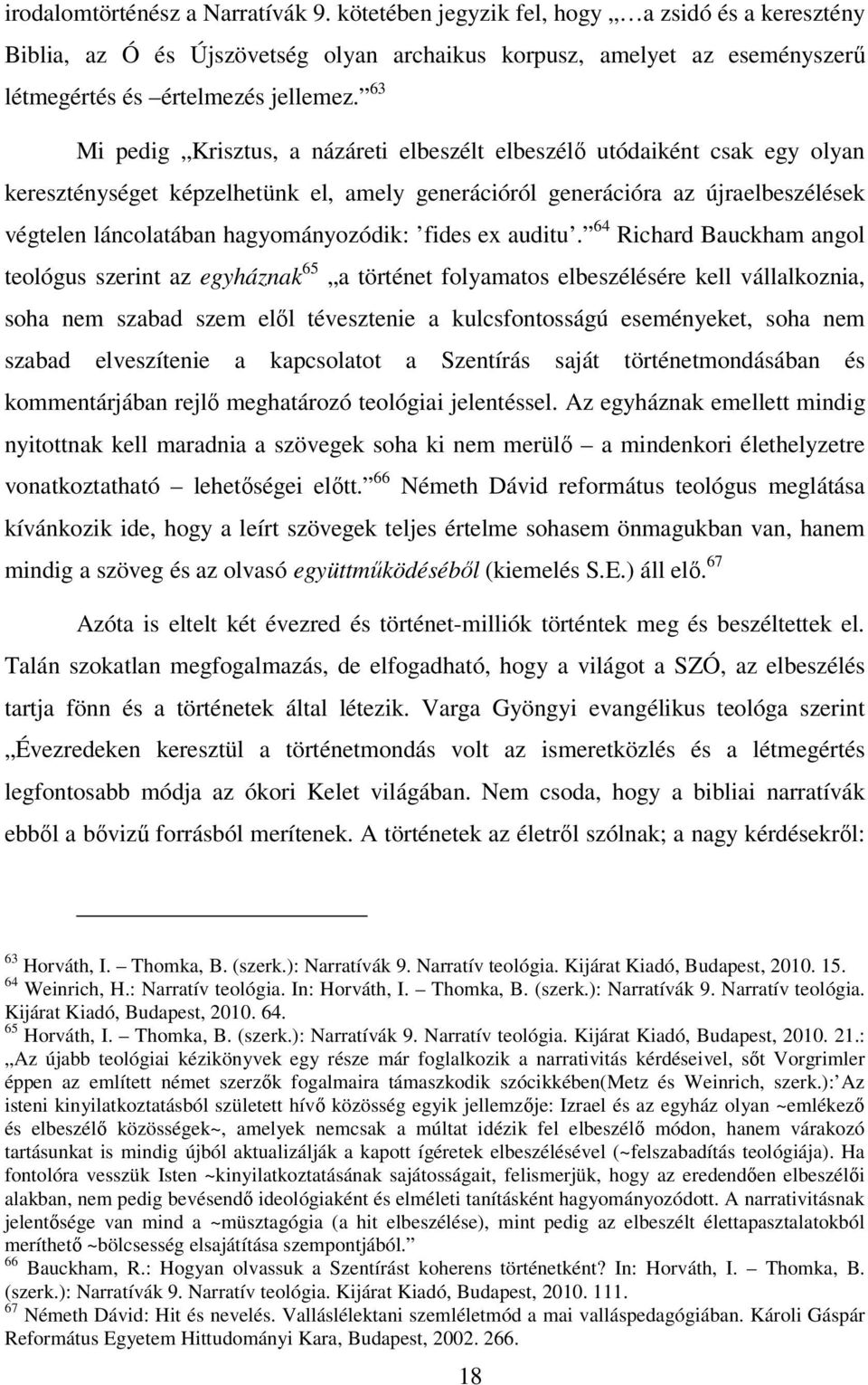 hagyományozódik: fides ex auditu.