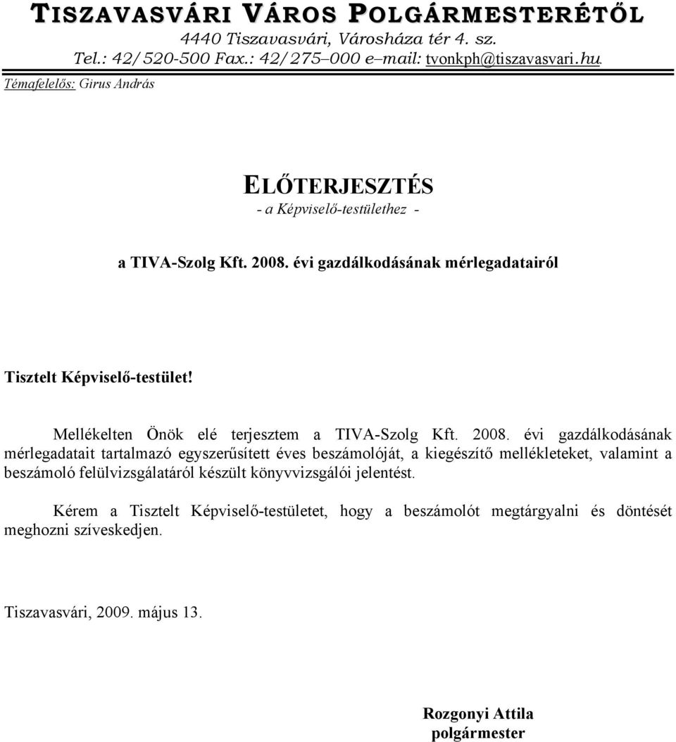 Mellékelten Önök elé terjesztem a TIVA-Szolg Kft. 2008.