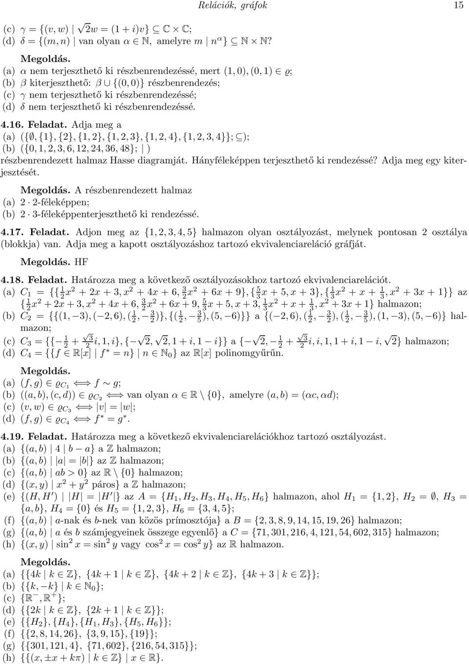 részbenrendezéssé. Relációk, gráfok 15 4.16. Feladat.