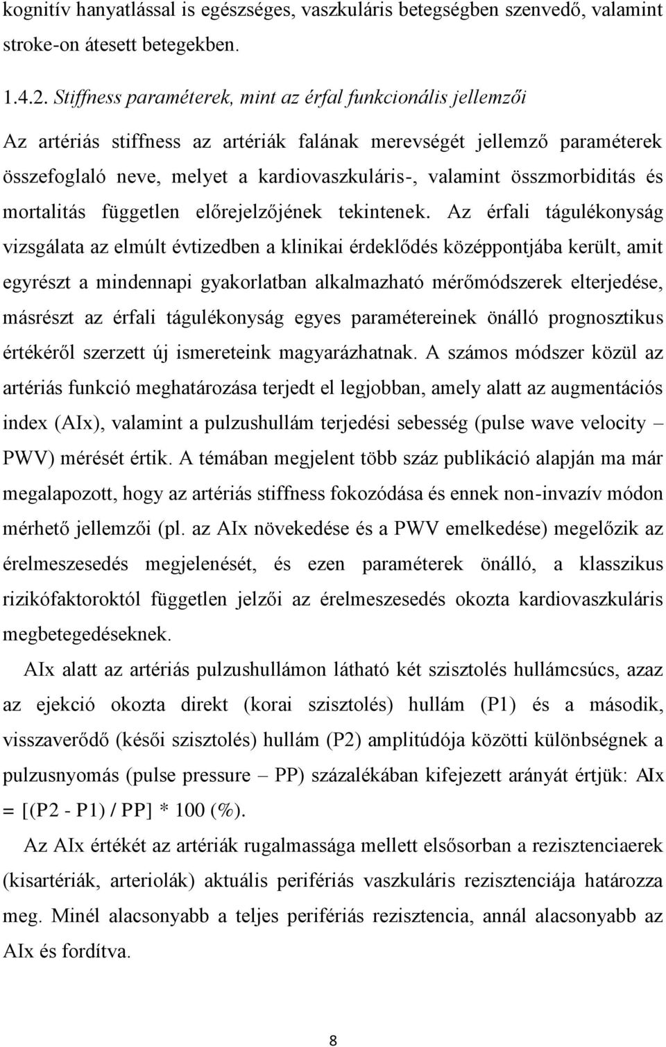 összmorbiditás és mortalitás független előrejelzőjének tekintenek.