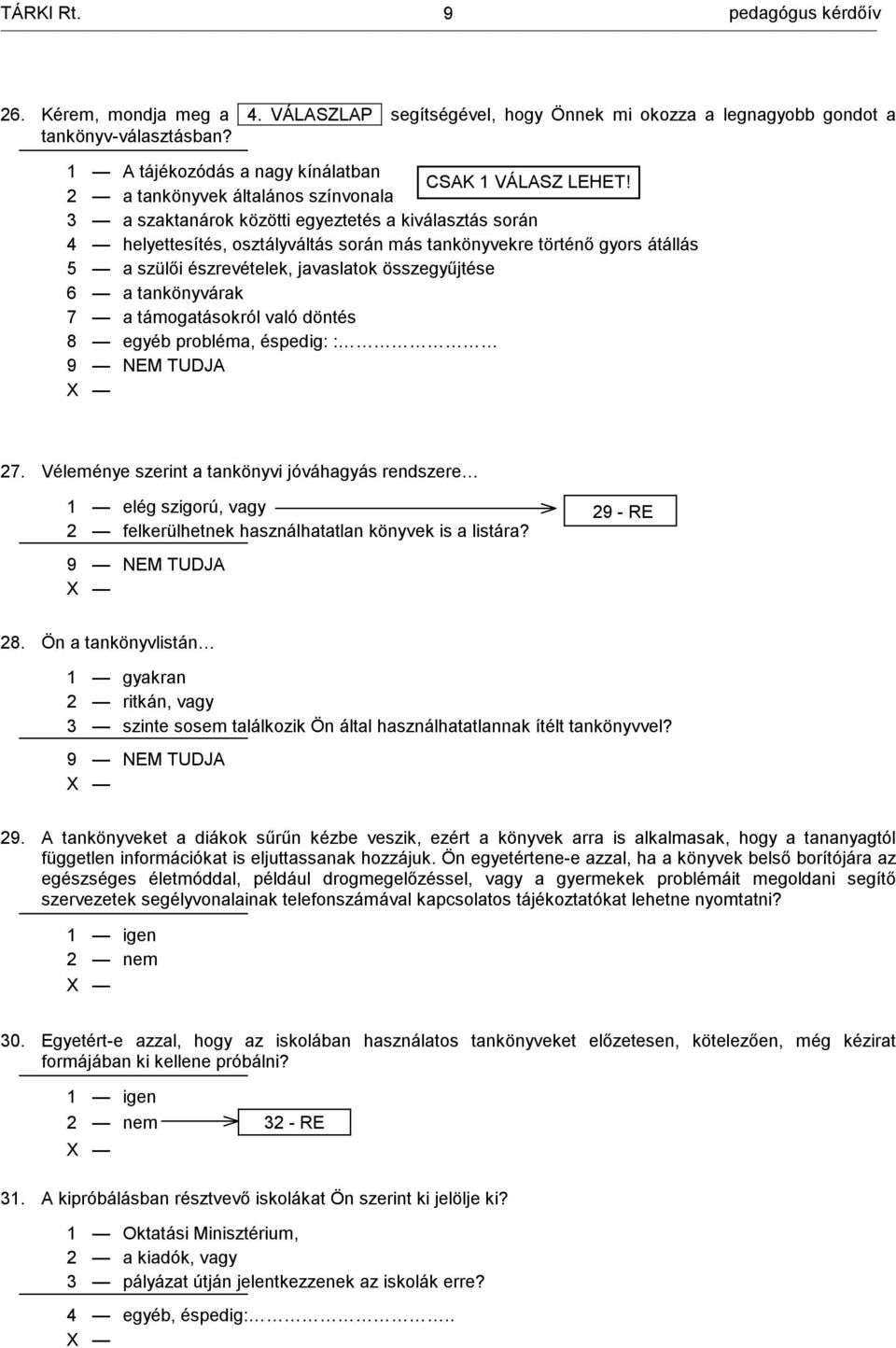 javaslatok összegyűjtése 6 a tankönyvárak 7 a támogatásokról való döntés 8 egyéb probléma, éspedig: : 27.