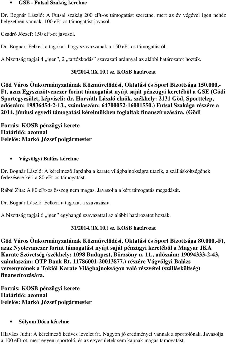 30/2014.(IX.10.) sz. KOSB határozat Göd Város Önkormányzatának Közművelődési, Oktatási és Sport Bizottsága 150.